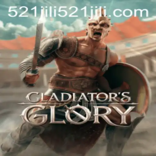 The Comprehensive Guide to GladiatorsGlory and the Role of 521jili