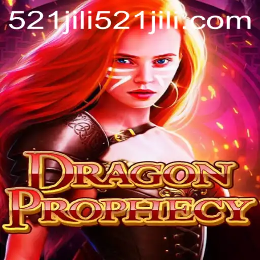 DragonProphecy: Exploring the Enchanting World with the 521jili Twist